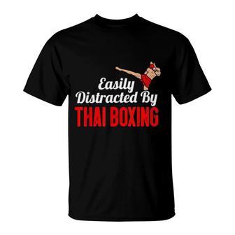 Easily Distracted By Thai Boxing Kickboxing Boxer Muay Thai T-Shirt | Mazezy