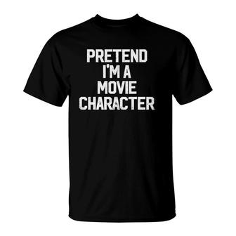 Easy Pretend I'm Movie Character Costume Cute Halloween T-Shirt | Mazezy