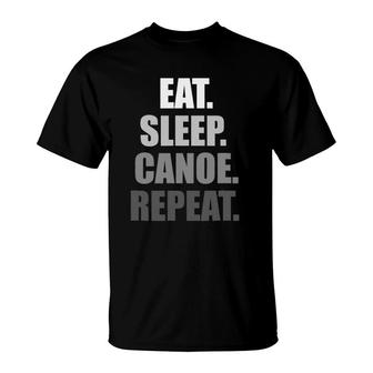 Eat Sleep Canoe Repeat Canoeing T-Shirt | Mazezy