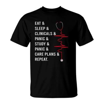 Eat Sleep Clinicals Panic Study Repeat Nurse T-Shirt | Mazezy