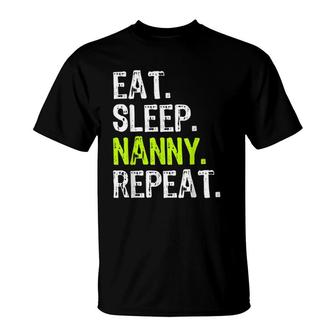 Eat Sleep Nanny Repeat Funny Gift Mother's Day T-Shirt | Mazezy