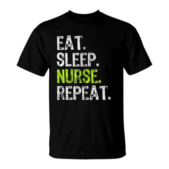 Eat Sleep Nurse Repeat Nursing School Gift Zip T-Shirt | Mazezy