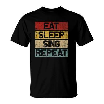Eat Sleep Sing Repeat Funny Retro Vintage Singer T-Shirt | Mazezy