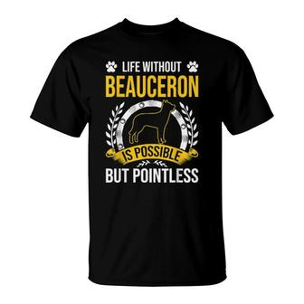 Ein Leben Ohne Beauceron Ist Sinnlos Hundeliebhaber T-Shirt | Mazezy