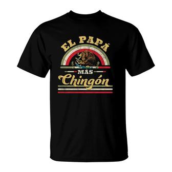 El Papa Mas Chingon Funny Mexican Flag Cool Dad Gift Regalo T-Shirt | Mazezy