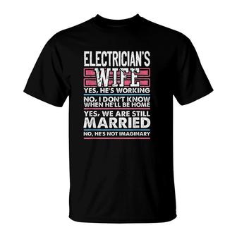 Electrician Wife Yes Hes Working T-Shirt | Mazezy