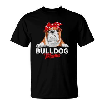 English Bulldog Mama Bully Dog Mom Funny Womens Gift T-Shirt | Mazezy
