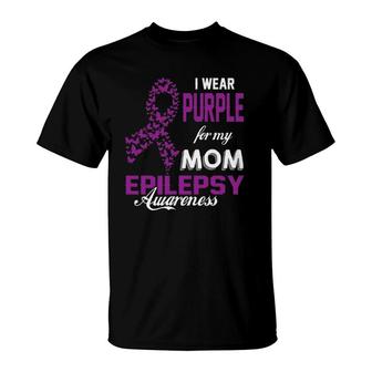 Epilepsy Awareness I Wear Purple For My Mom Family Support T-Shirt | Mazezy AU