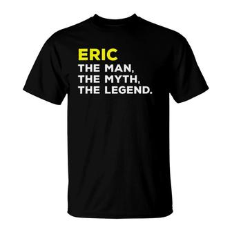 Eric Name Man Myth Legend Funny Gift Men Kids T-Shirt | Mazezy