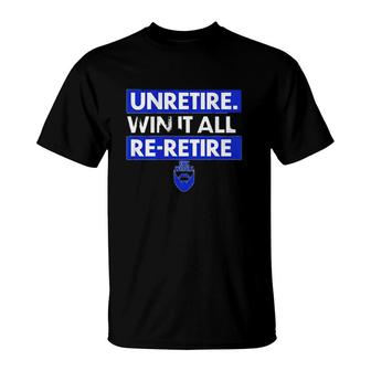 Eric Weddle Unretire Win It All Re-Retire T-Shirt | Mazezy