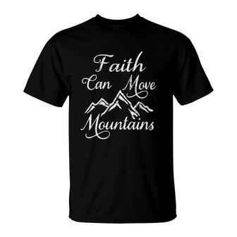 Faith Can Move Mountains T-Shirt | Mazezy