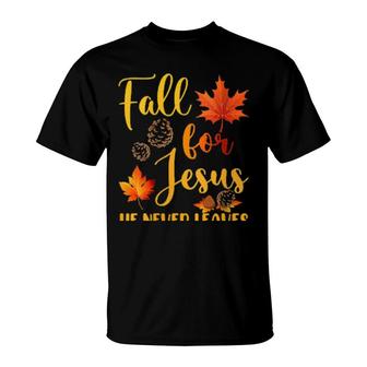 Fall For Jesus He Never Leaves Autumn Christian Prayers T-Shirt | Mazezy