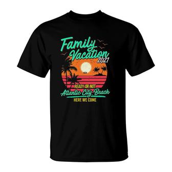 Family Vacation 2021 Atlantic City Beach Trip Funny Gift T-Shirt | Mazezy