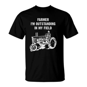 Farmer I'm Outstanding In My Field - Fun Tractor T-Shirt | Mazezy