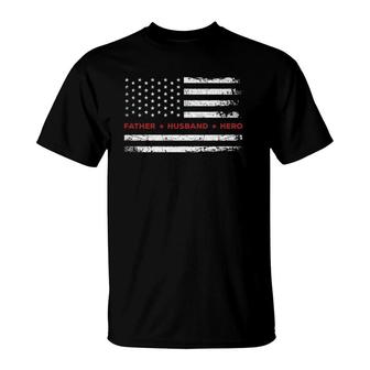 Father Husband Hero American Flag Thin Red Line Firefighter T-Shirt | Mazezy