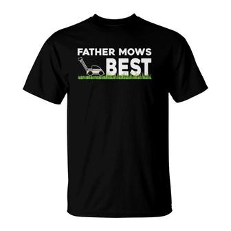 Father Mows Best Gift Father's Day Lawn Funny Grass T-Shirt | Mazezy