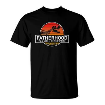 Fatherhood Is A Walk In The Park Funny T-Shirt | Mazezy