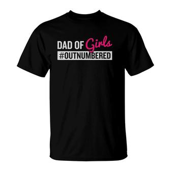 Father's Day Dad Of Girls Outnumbered T-Shirt | Mazezy