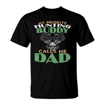 My Favorite Hunting Buddy Calls Me Dad Hunting Hunter T-shirt - Thegiftio UK