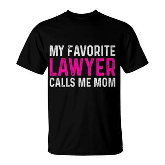My Favorite Lawyer Calls Me Mom Pink Lawyer T-shirt - Thegiftio UK