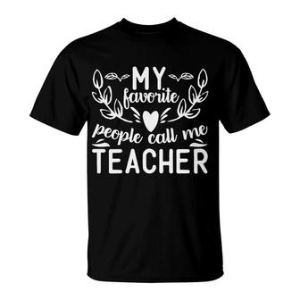 My Favorite People Call Me Teacher Cool Quote T-shirt - Thegiftio UK