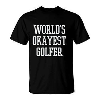 Feelin Good Tees World Okayest Golfer T-Shirt | Mazezy