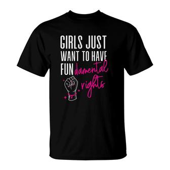 Feminist Girls Just Want To Have Fundamental Rights Fist Hand T-Shirt | Mazezy