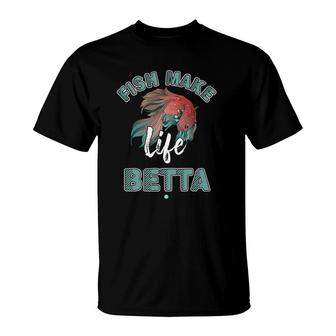 Fighting Fish Make Life Betta Aquarium Gift Idea T-Shirt | Mazezy