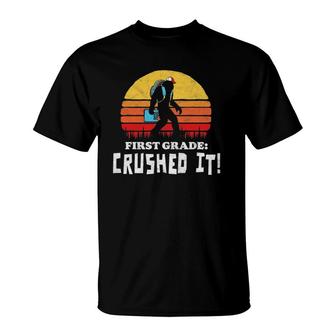 First Grade Crushed It Funny Bigfoot End Of School Year T-Shirt | Mazezy
