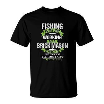 Fishing Brick Mason Funny Gift Masonry Worker T-Shirt | Mazezy