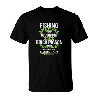 Fishing Brick Mason Funny Gift Masonry Worker T-Shirt | Mazezy