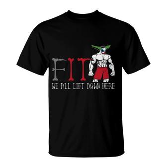 Fit We All Lift Down Here Killer Clown Halloween Costume T-Shirt | Mazezy