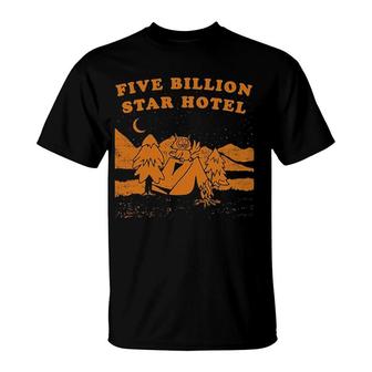 Five Billion Star Hotel Camping Owl Camp Yosemite Woodsy Yellowstone Is In Tents T-Shirt | Mazezy