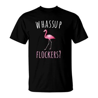 Flamingo Design Whassup Flockers Wading Bird T-Shirt | Mazezy