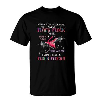 Flamingo With A Flock Flock Here T-Shirt | Mazezy
