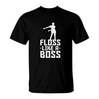 Floss Like A Boss T-Shirt | Mazezy
