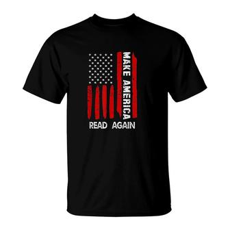 Forth 4th Of July Gift Funny Outfit Make America Read Again T-Shirt | Seseable CA