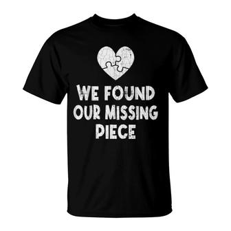Found Our Missing Piece Adopt Adopted Adoption T-Shirt | Mazezy