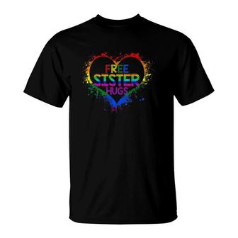Free Sister Hugs Heart Rainbow Lgbt Pride Womens T-Shirt | Mazezy CA
