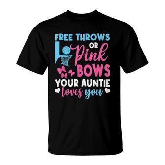 Free Throws Or Pink Bows Auntie Loves You Gender Reveal T-Shirt | Mazezy
