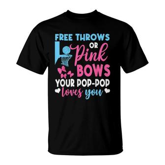 Free Throws Or Pink Bows Pop Pop Loves You Gender Reveal T-Shirt | Mazezy