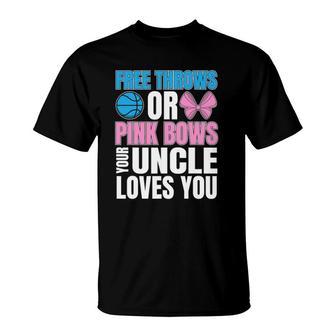 Free Throws Or Pink Bows Uncle Loves You Gender Reveal Men T-Shirt | Mazezy