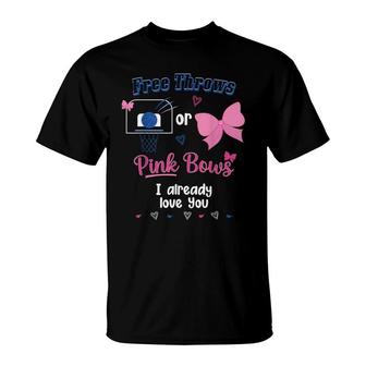 Free Throws Or Pink Bows I Already Love You Gender Reveal T-shirt - Thegiftio UK