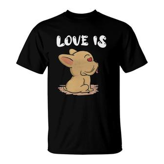 French Bulldog Love Is Cute Frenchie Dog Mom Dad Pet Gifts T-Shirt | Mazezy AU