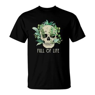 Full Of Life Skull Gardening Garden T-Shirt | Mazezy