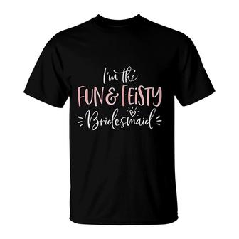 Fun Feisty Bridesmaid Funny Matching Bachelorette T-Shirt | Mazezy
