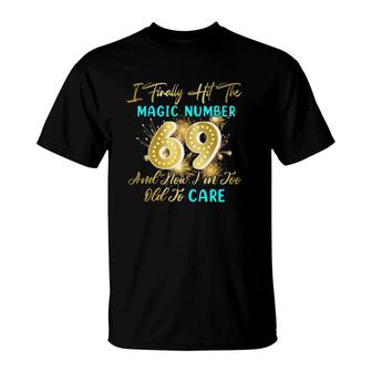 Funny 69Th Birthday Gag Gift Finally 69 Years Old T-Shirt | Mazezy