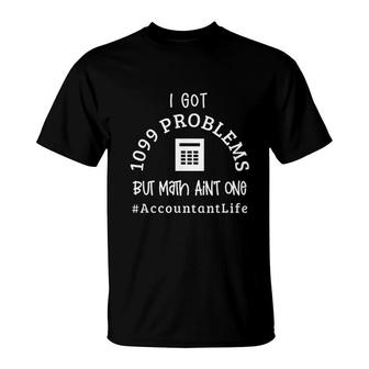 Funny Accountant Math 1099 Problems Taxes Cpa Accounting T-Shirt | Mazezy