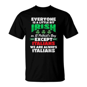 Funny Always Italian Everyone Little Irish St Patricks Italy T-Shirt | Mazezy