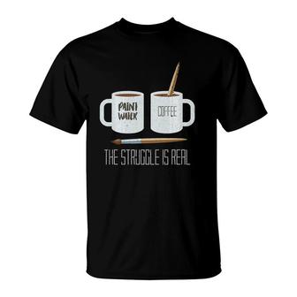 Funny Artist Gift The Struggle Is Real Artist T-Shirt | Mazezy
